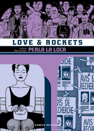 love and rockets 5 jaime hernandez komics initiative perla la loca intégrale kigraphik