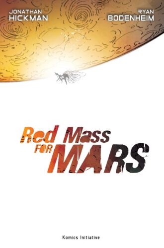 Red Mass for Mars Jonathan Hickman Ryan Bodenheim Komics Initiative